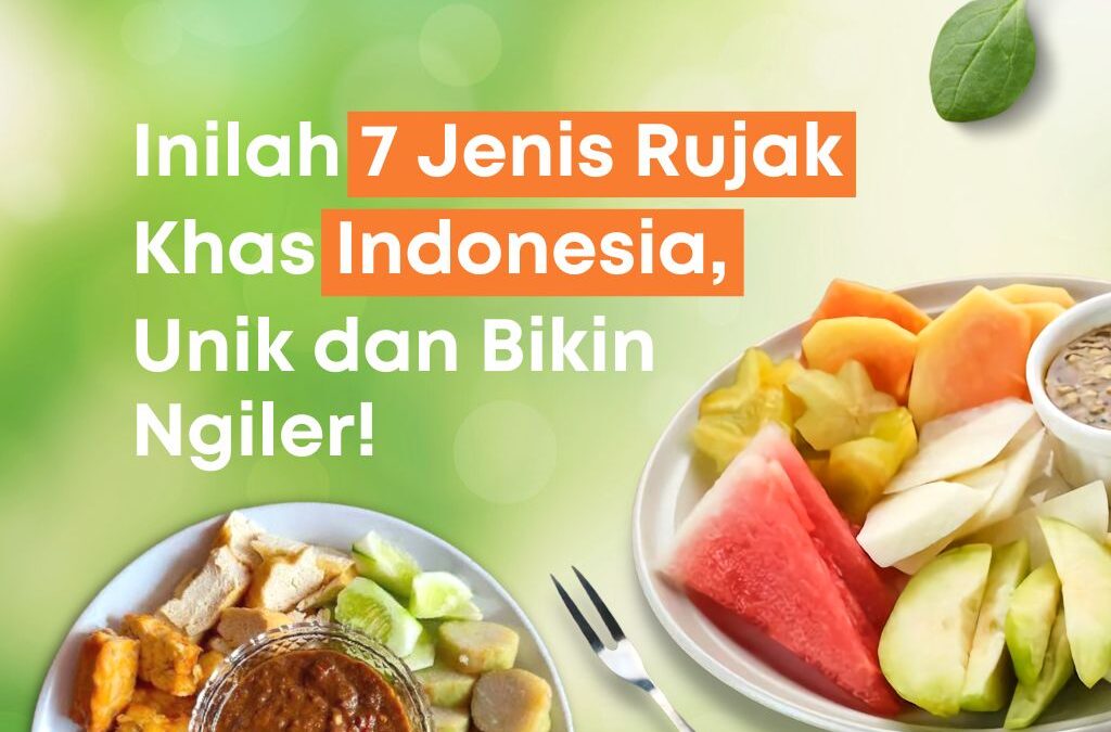 Inilah 7 Jenis Rujak Khas Indonesia, Unik dan Bikin Ngiler!