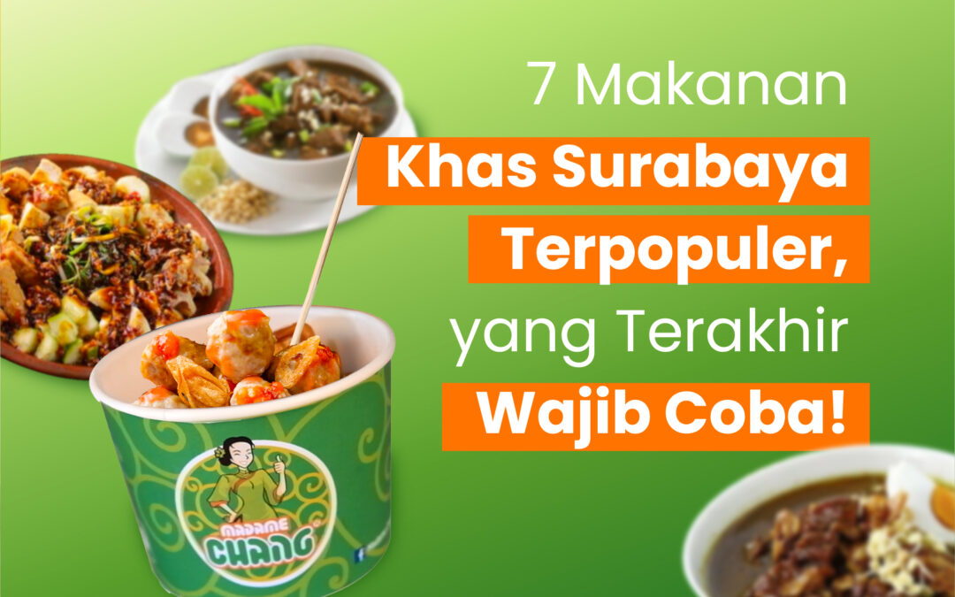 7 Makanan Khas Surabaya Terpopuler, yang Terakhir Wajib Coba!