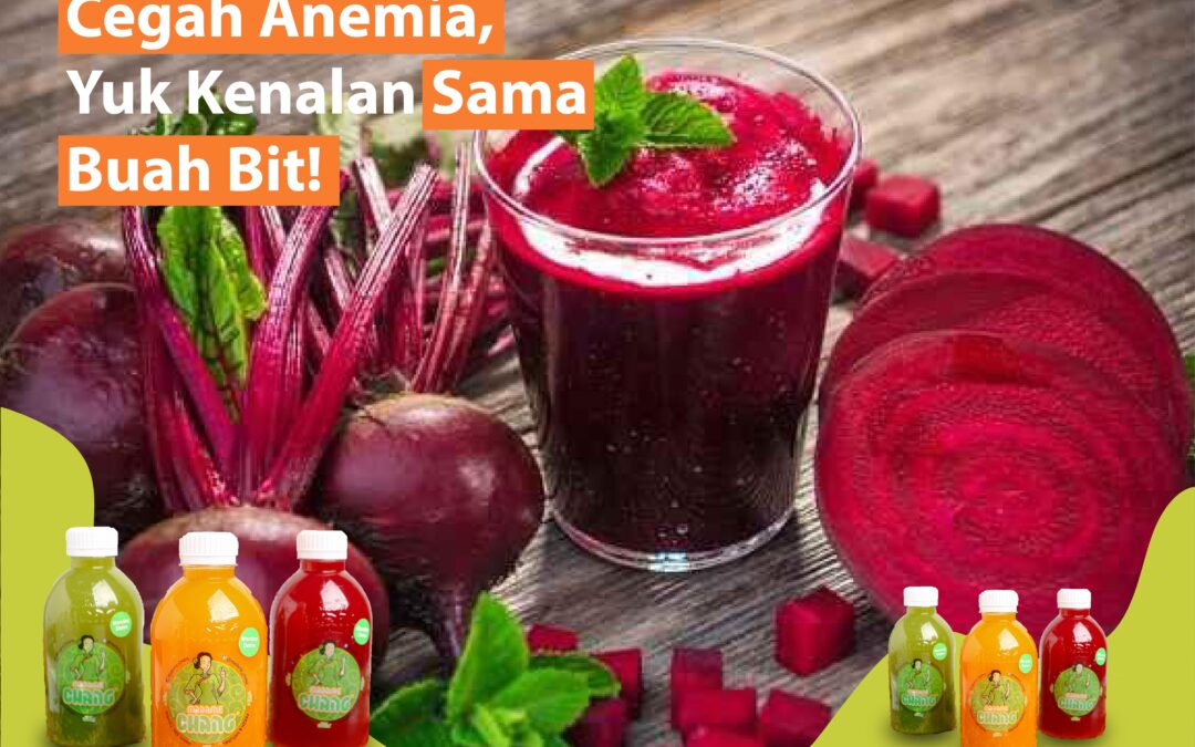 Cegah Anemia, Yuk Kenalan Sama Buah Bit!