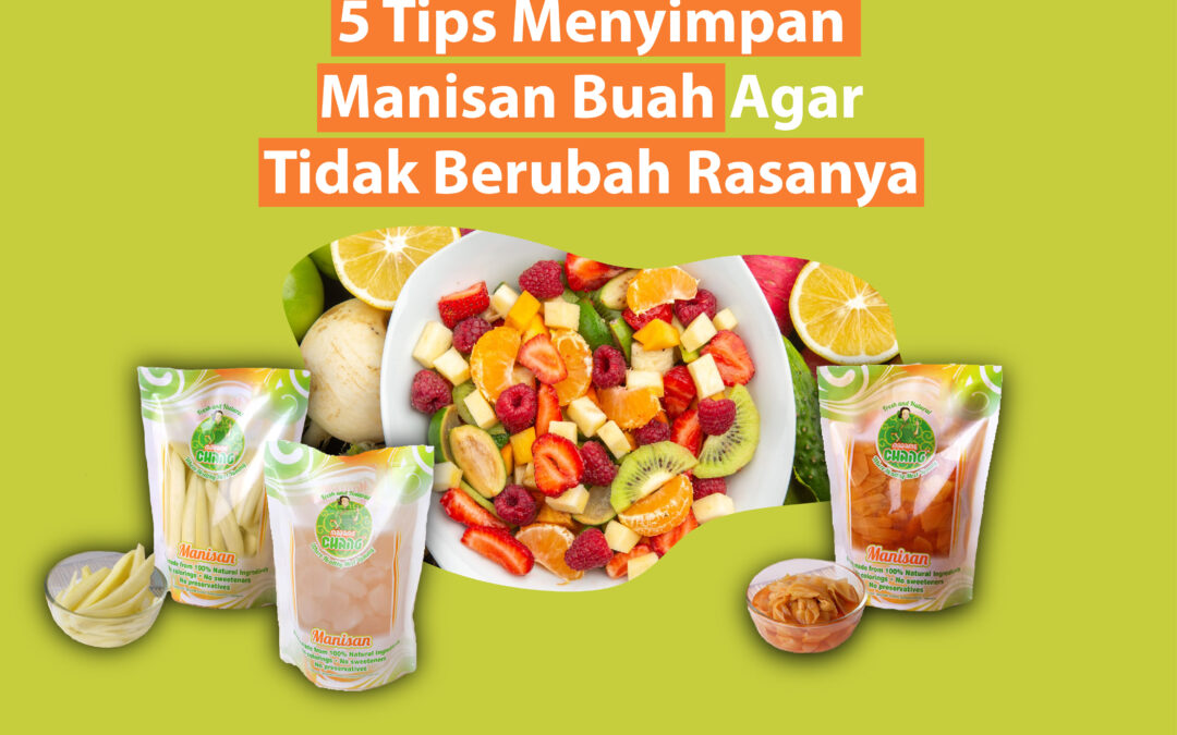 5 Tips Menyimpan Manisan Buah Agar Tidak Berubah Rasanya