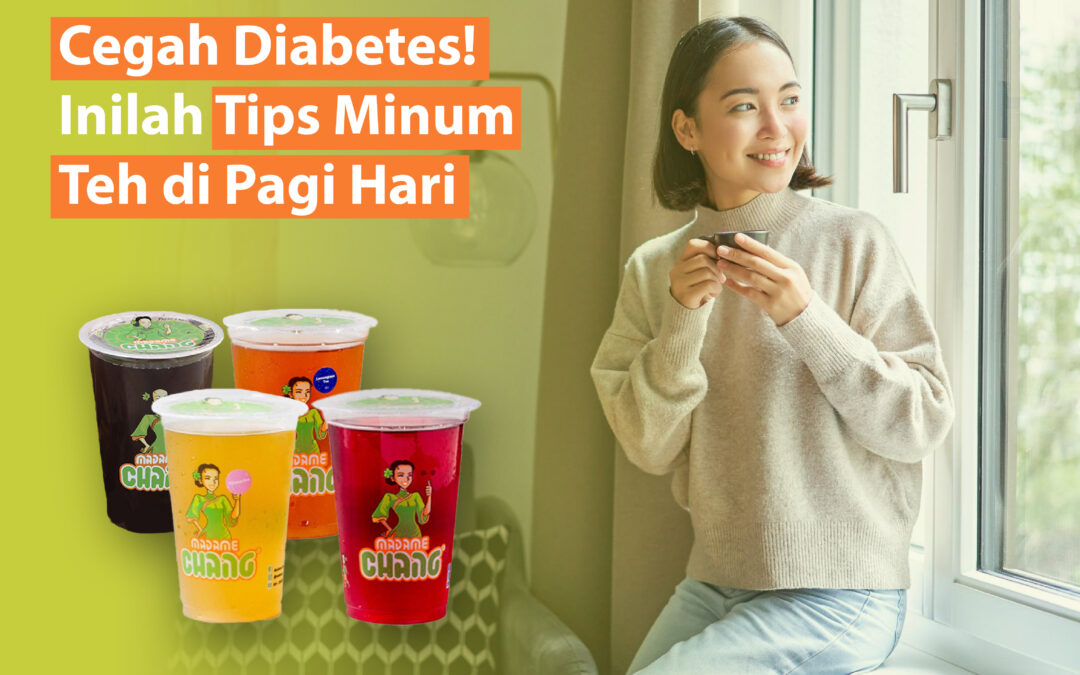 Cegah Diabetes! Inilah Tips Minum Teh di Pagi Hari