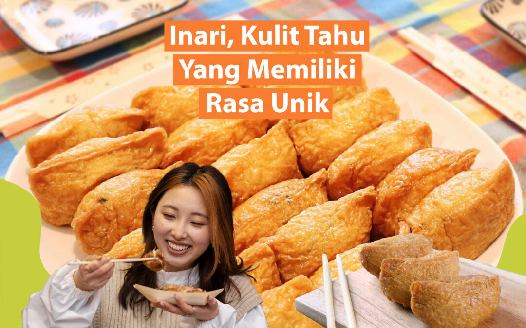 Inari, Kulit Tahu Jepang Yang Memiliki Rasa Unik
