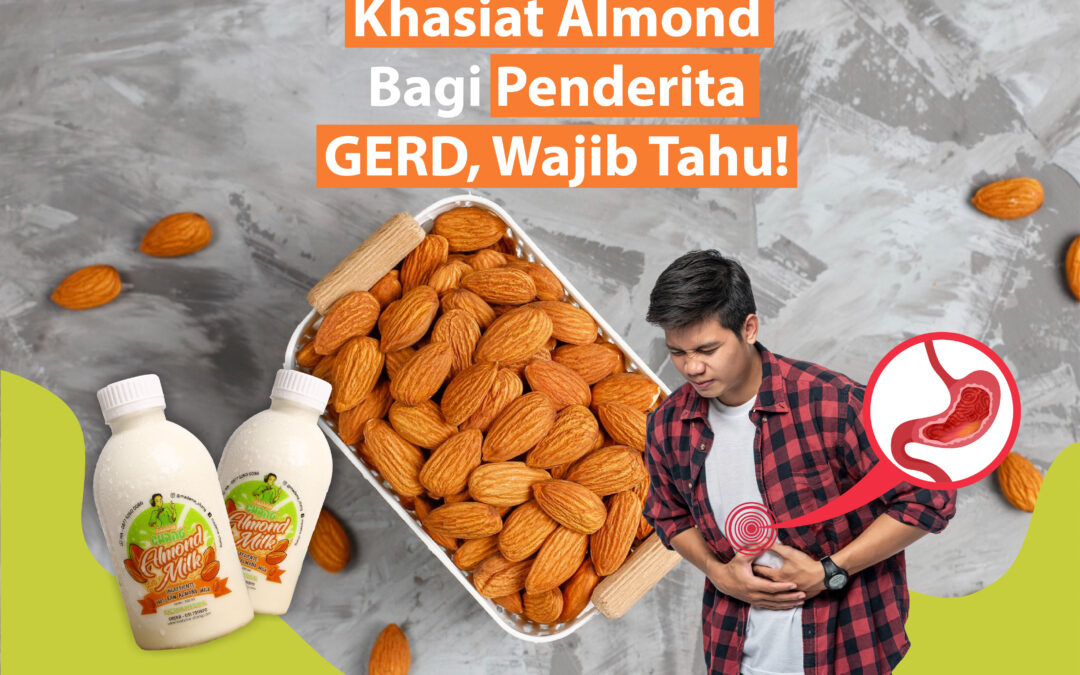Khasiat Almond Bagi Penderita GERD, Wajib Tahu!