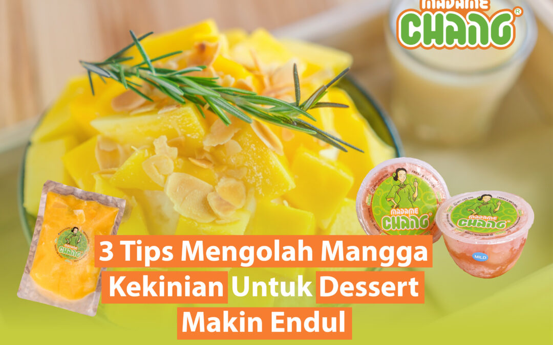 3 Tips Mengolah Mangga Kekinian Untuk Dessert Makin Endul