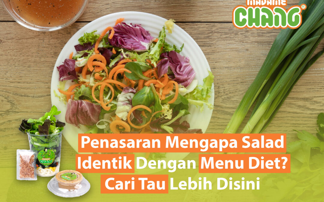 Penasaran Mengapa Salad Identik Dengan Menu Diet? Cari Tau Lebih Disini