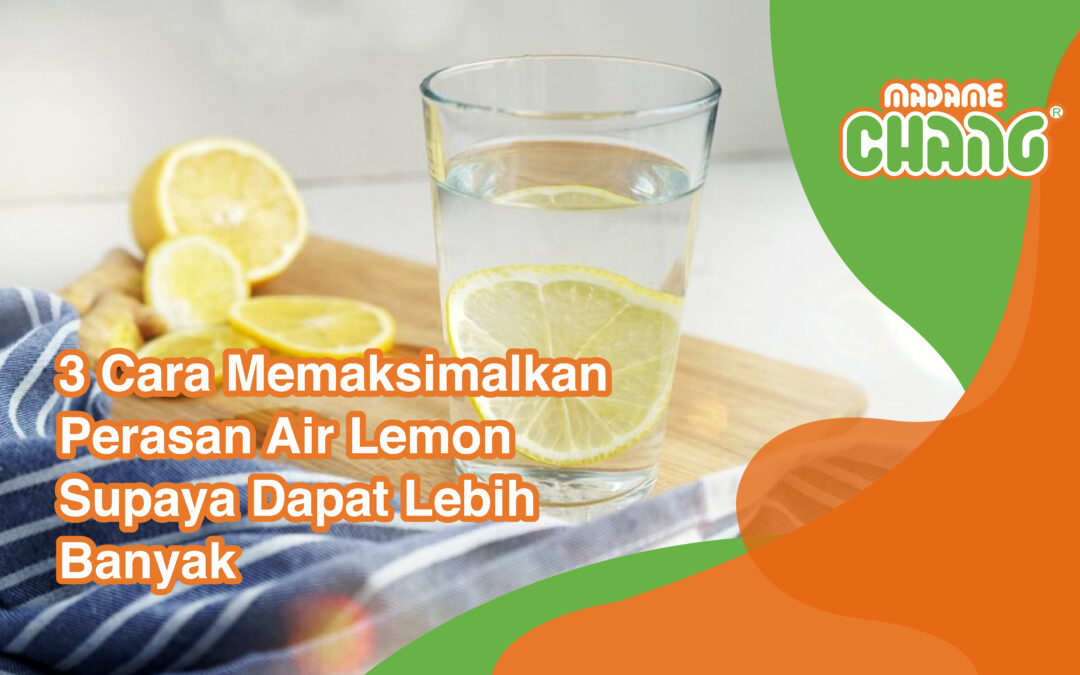 3 Cara Memaksimalkan Perasan Air Lemon Supaya Dapat Lebih Banyak