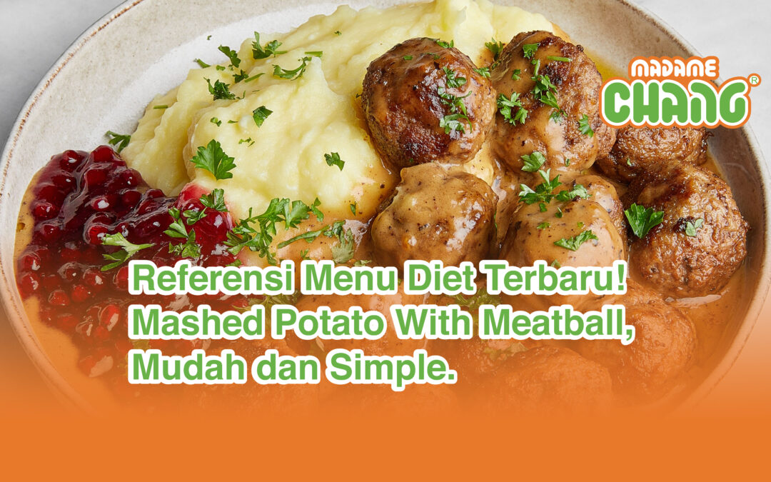 Referensi Menu Diet Terbaru! Mashed Potato With Meatball, Mudah dan Simple