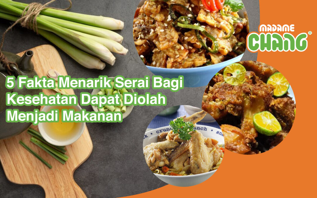 5 Fakta Menarik Serai Bagi Kesehatan Dapat Diolah Menjadi Makanan
