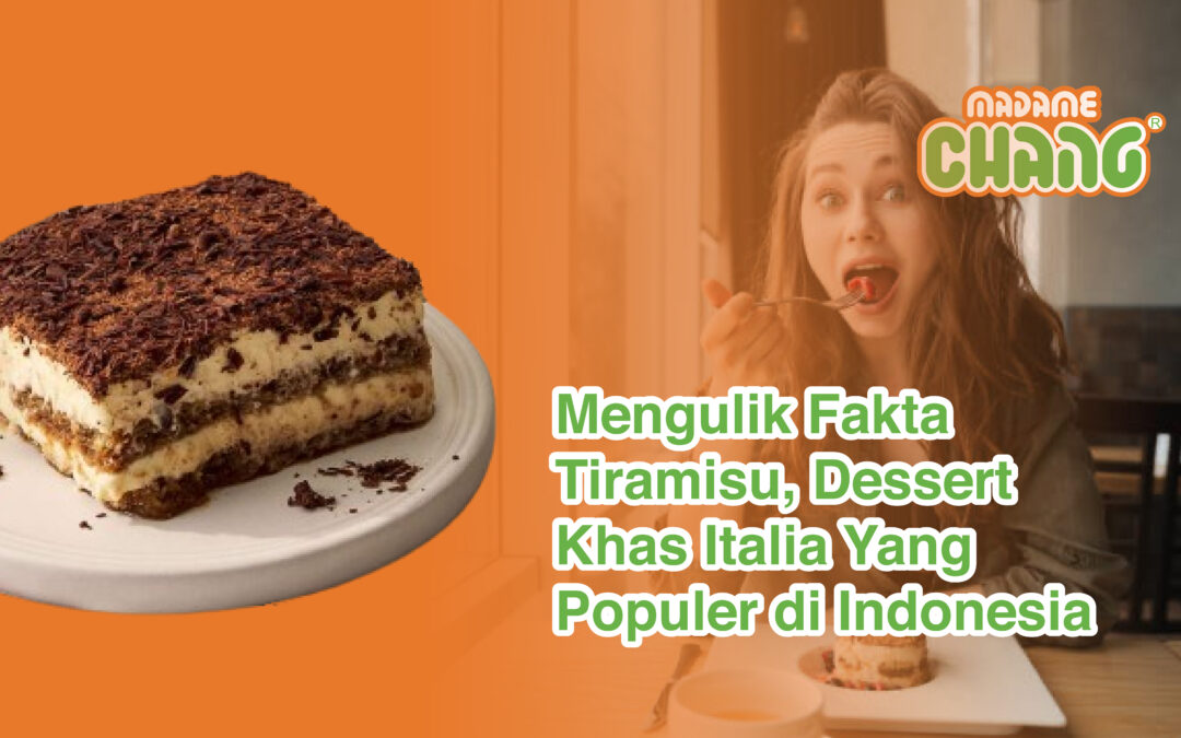 Mengulik Fakta Tiramisu, Dessert Khas Italia Yang Populer di Indonesia