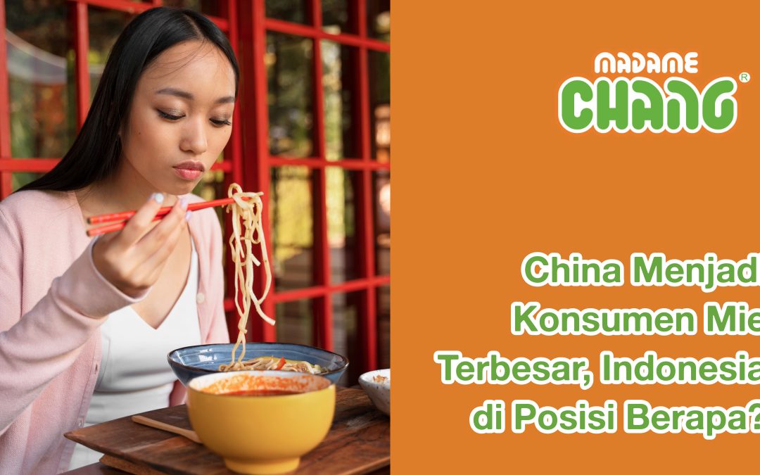 China Menjadi Konsumen Mie Terbesar, Indonesia di Posisi Berapa?