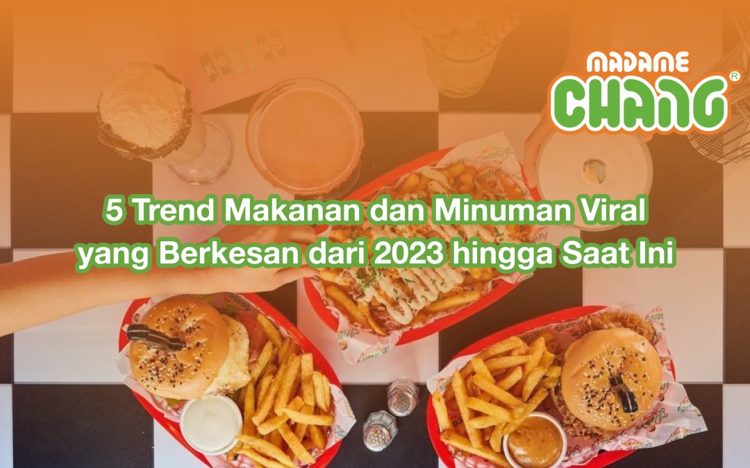 5 Trend Makanan dan Minuman Viral yang Berkesan dari 2023 hingga Saat Ini