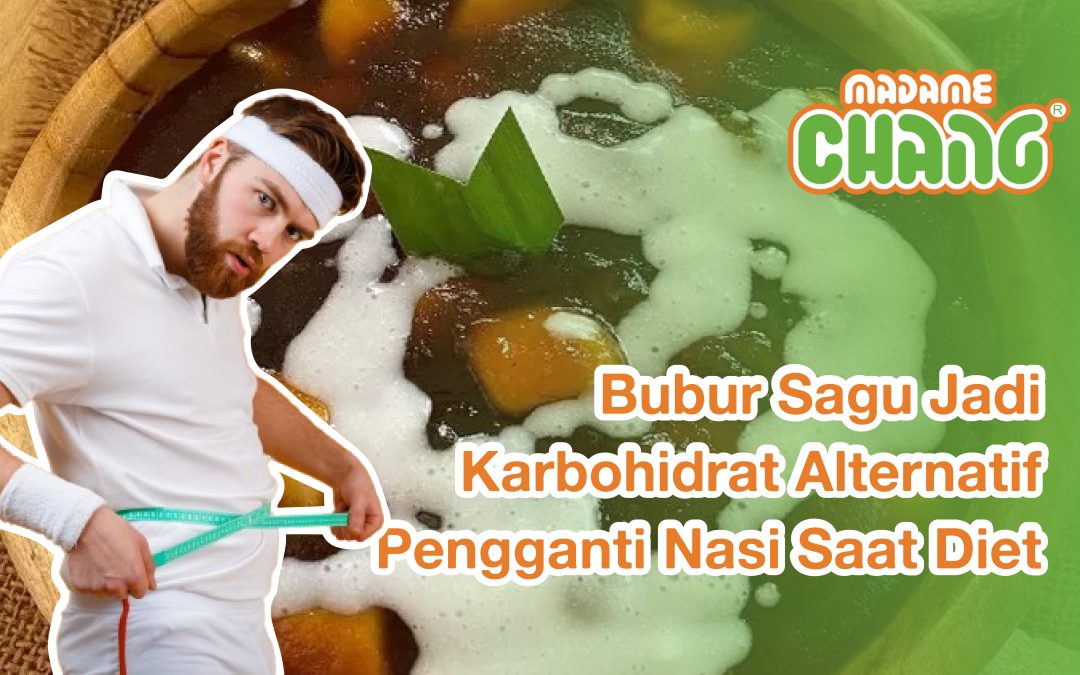 Bubur Sagu Jadi Karbohidrat Alternatif Pengganti Nasi Saat Diet