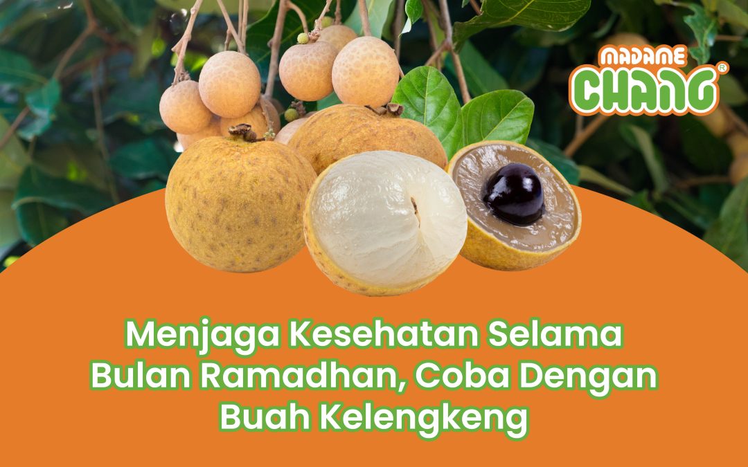 Menjaga Kesehatan Selama Bulan Ramadhan, Coba Dengan Buah Kelengkeng.