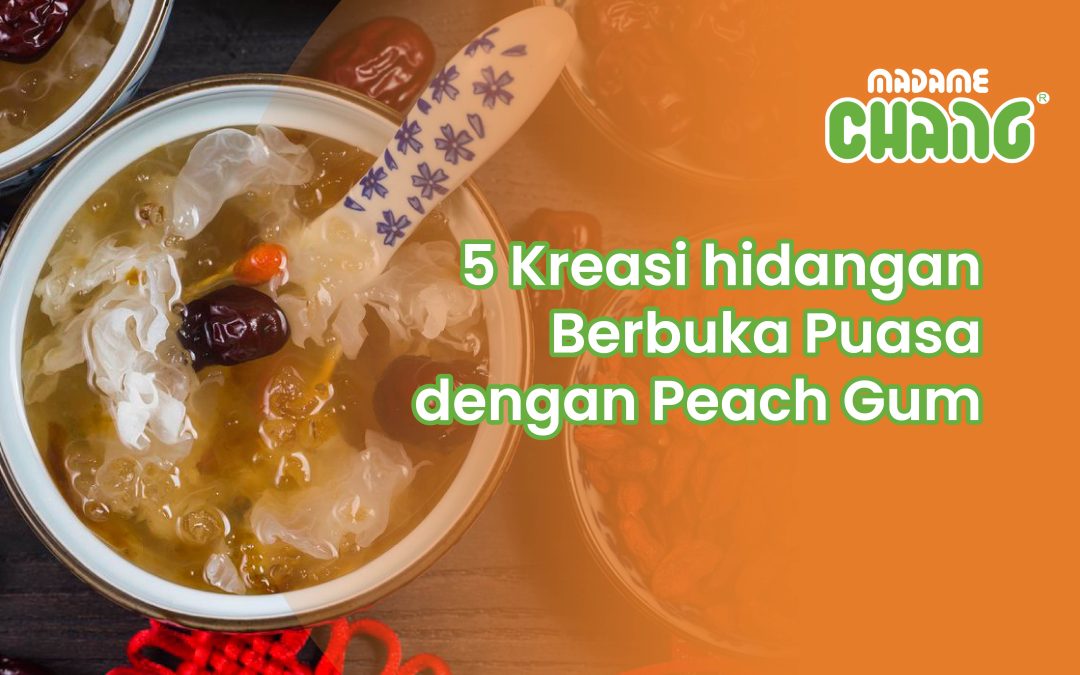 5 Kreasi hidangan Berbuka Puasa dengan Peach Gum