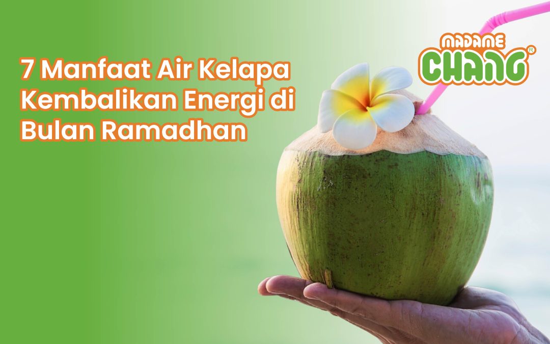 7 Manfaat Air Kelapa Kembalikan Energi di Bulan Ramadhan
