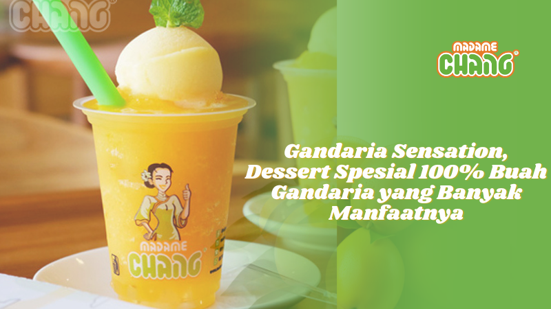 Gandaria Sensation, Dessert Spesial 100% Buah Gandaria yang Banyak Manfaatnya