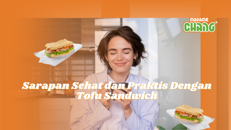Sarapan Sehat dan Praktis Dengan Tofu Sandwich