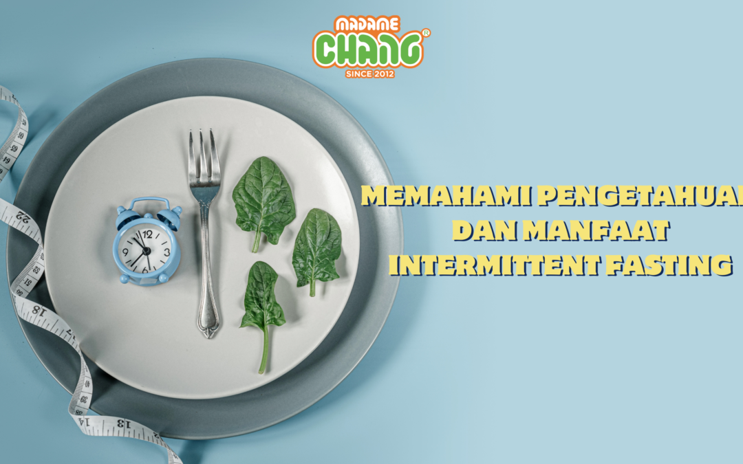 Memahami Pengetahuan dan Manfaat Intermittent Fasting